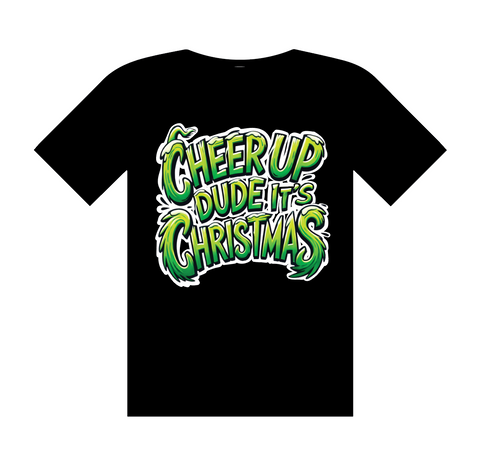 Cheer up dude, Its Christmas tee